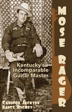Load image into Gallery viewer, Mose Rager Kentucky's Incomparable Guitar Master